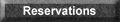 Reservations